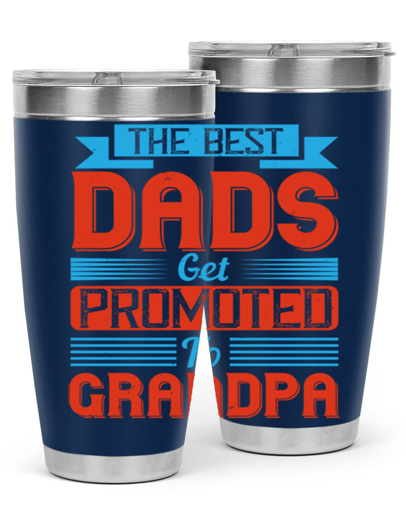 the best dads get promoted to grandpa 175#- fathers day- Tumbler