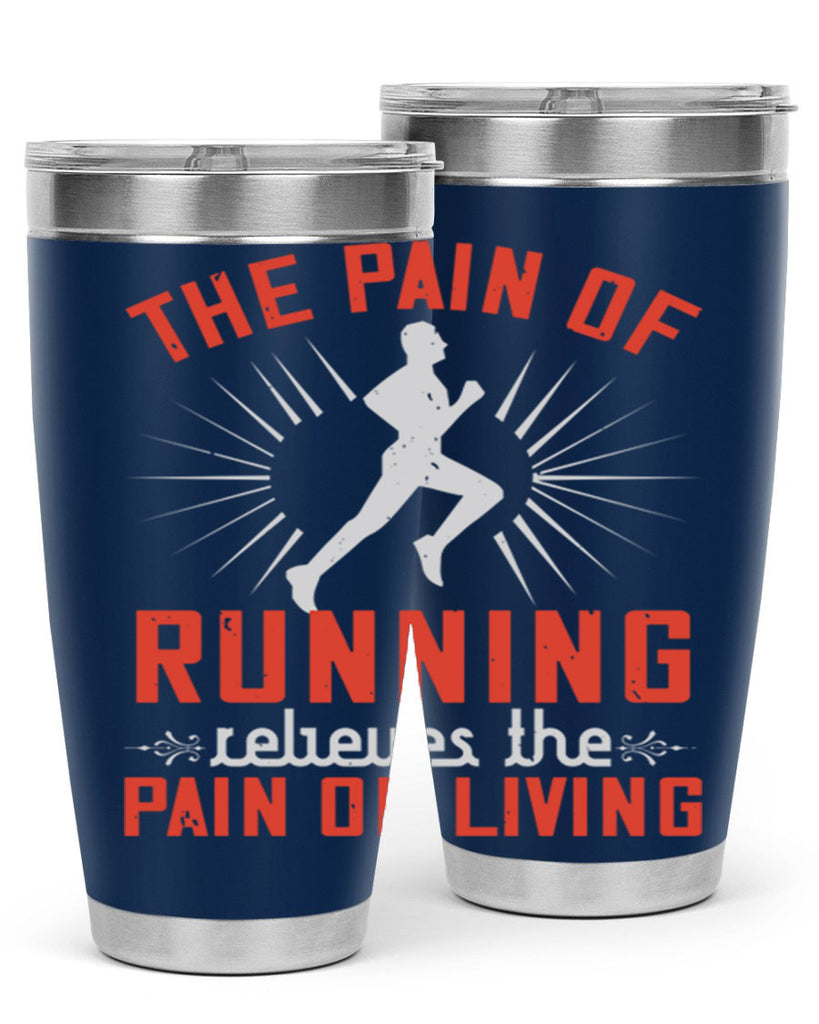 the pain of running relieves the pain of living 12#- running- Tumbler