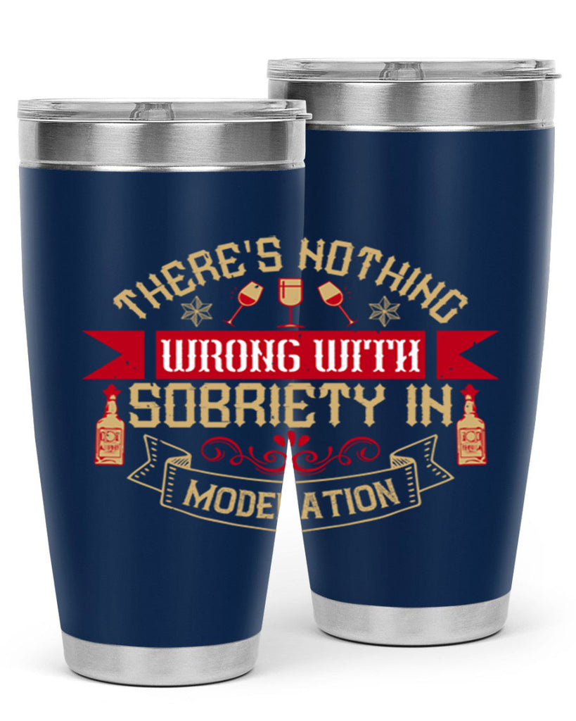 theres nothing wrong with sobriety in moderation 25#- drinking- Tumbler