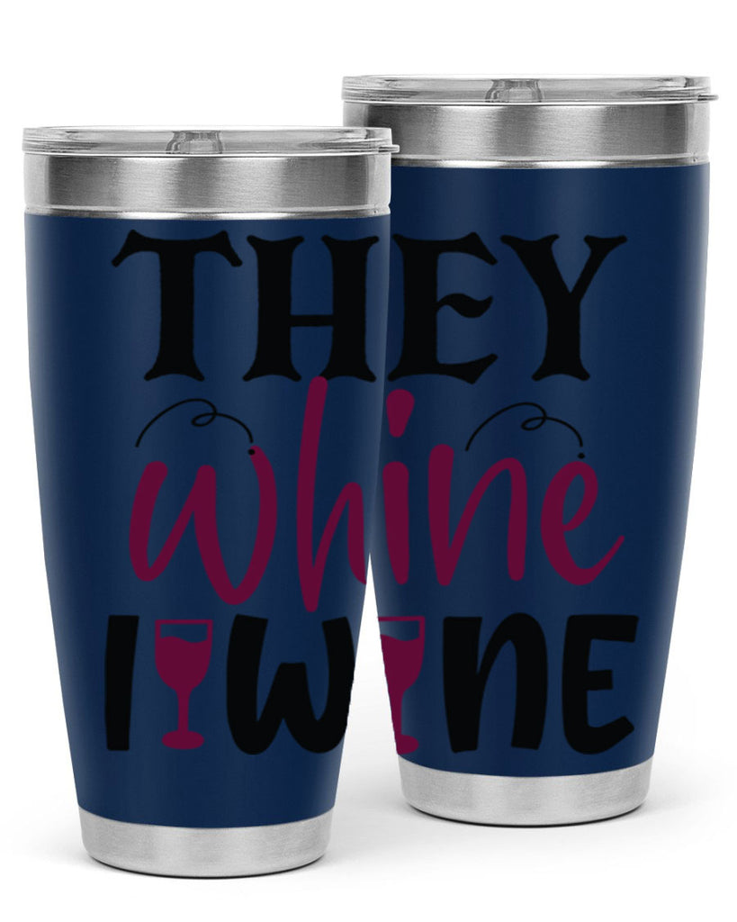 they whine i wine 156#- wine- Tumbler