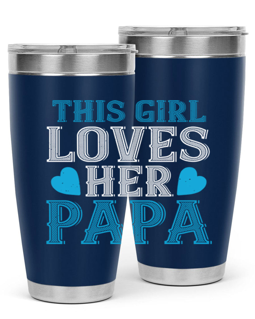 this girl loves her papa 3#- grandpa - papa- Tumbler