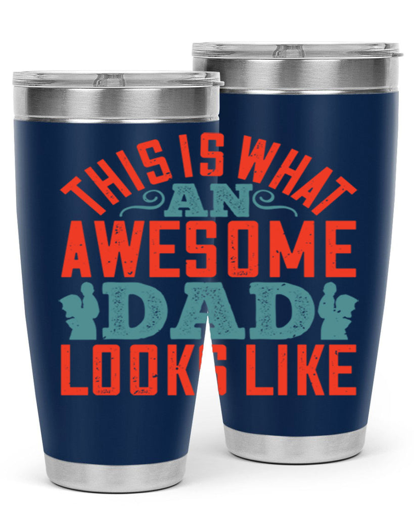 this is what an awesome dad looks like 160#- fathers day- Tumbler