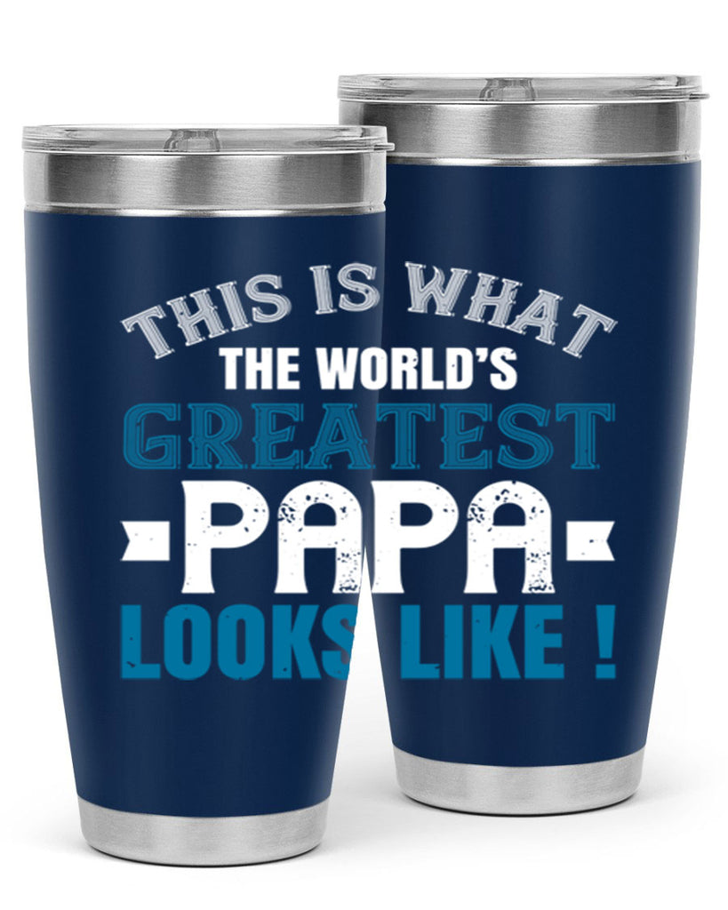 this is what the worlds gratest papa 2#- grandpa - papa- Tumbler