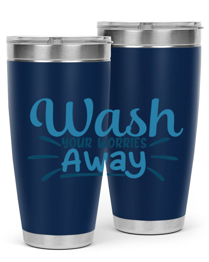 wash your worries away 51#- bathroom- Tumbler