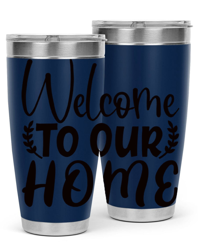 welcome to our home 45#- home- Tumbler