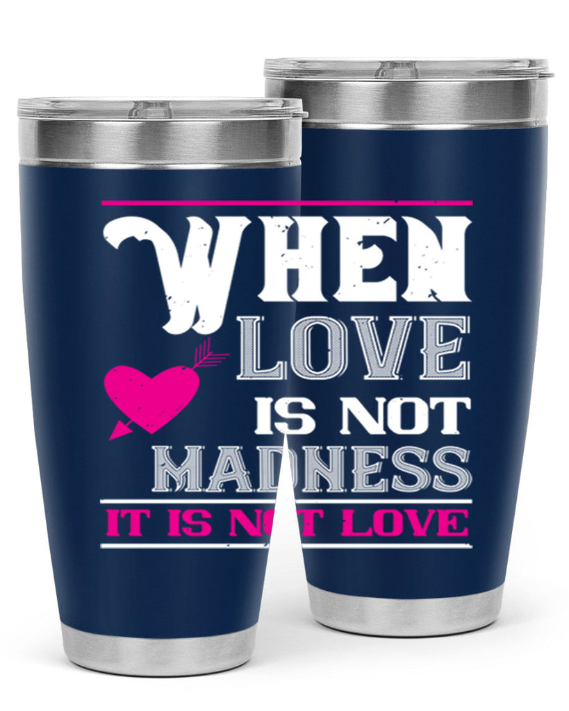 when love is madness it is not love 4#- valentines day- Tumbler