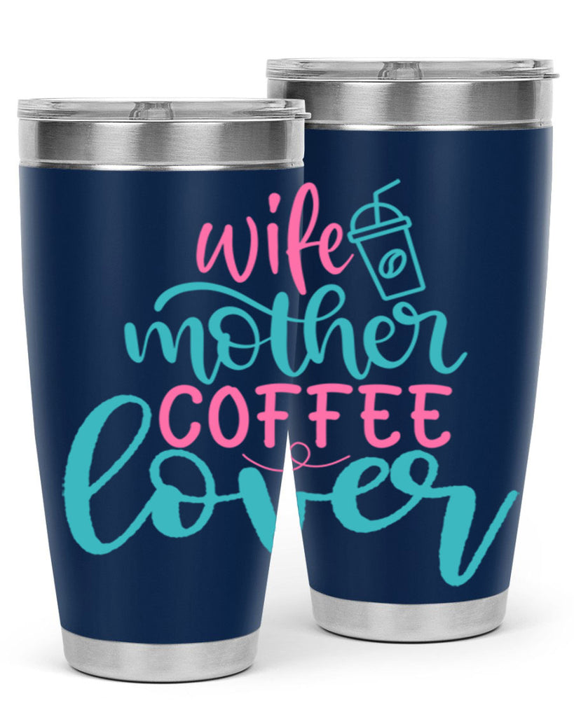 wife mother coffee lover 297#- mom- Tumbler