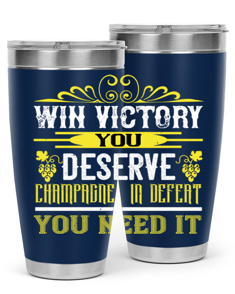 win victory you deserve champagne in defent 7#- wine- Tumbler