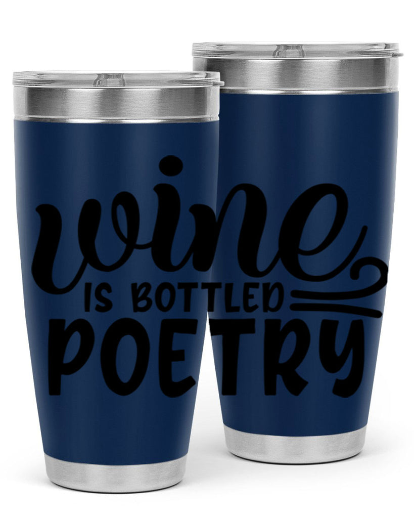 wine is bottled poetry 143#- wine- Tumbler