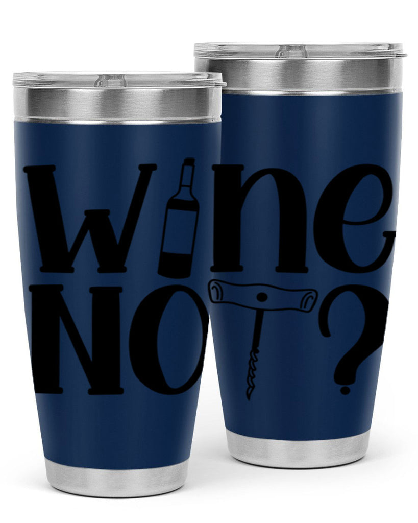 wine not 18#- wine- Tumbler