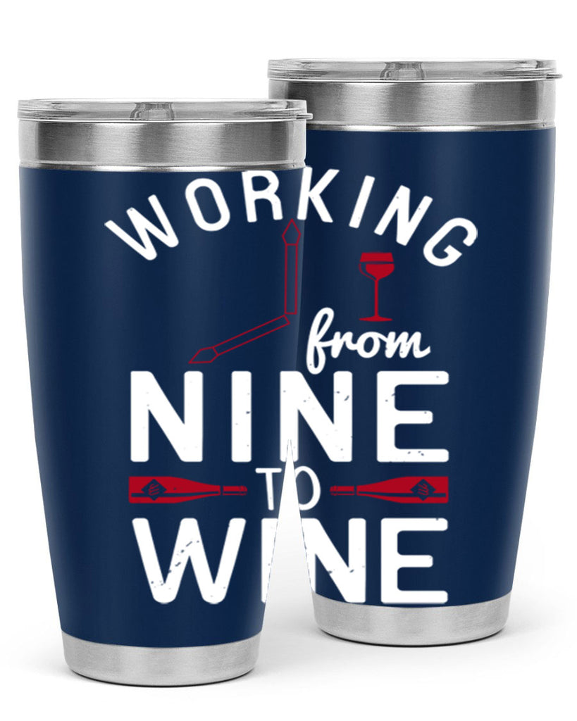 working from nine to wine 104#- wine- Tumbler