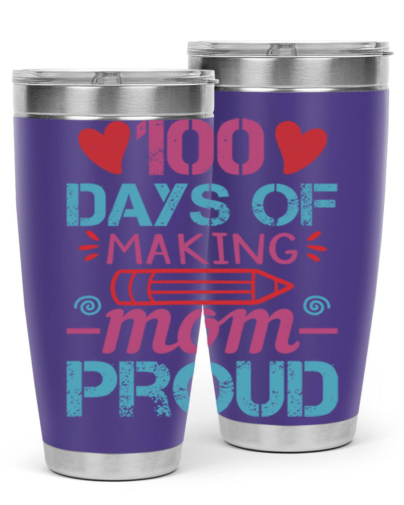 3 days of making mom proud 43#- 100 days of school- Tumbler