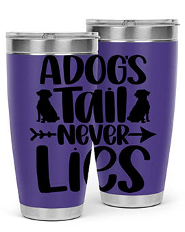 A Dogs Tail Never Lies Style 37#- dog- Tumbler