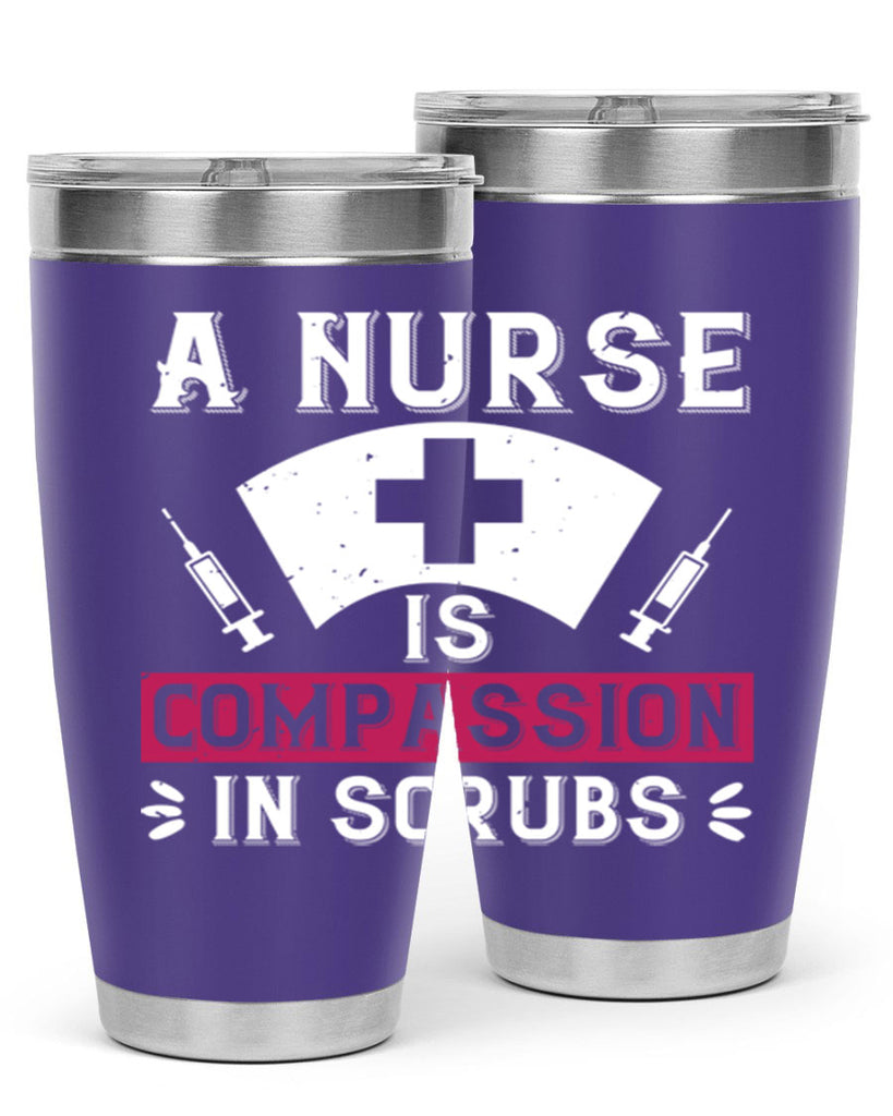 A Nurse is compassion in scrubs Style 273#- nurse- tumbler