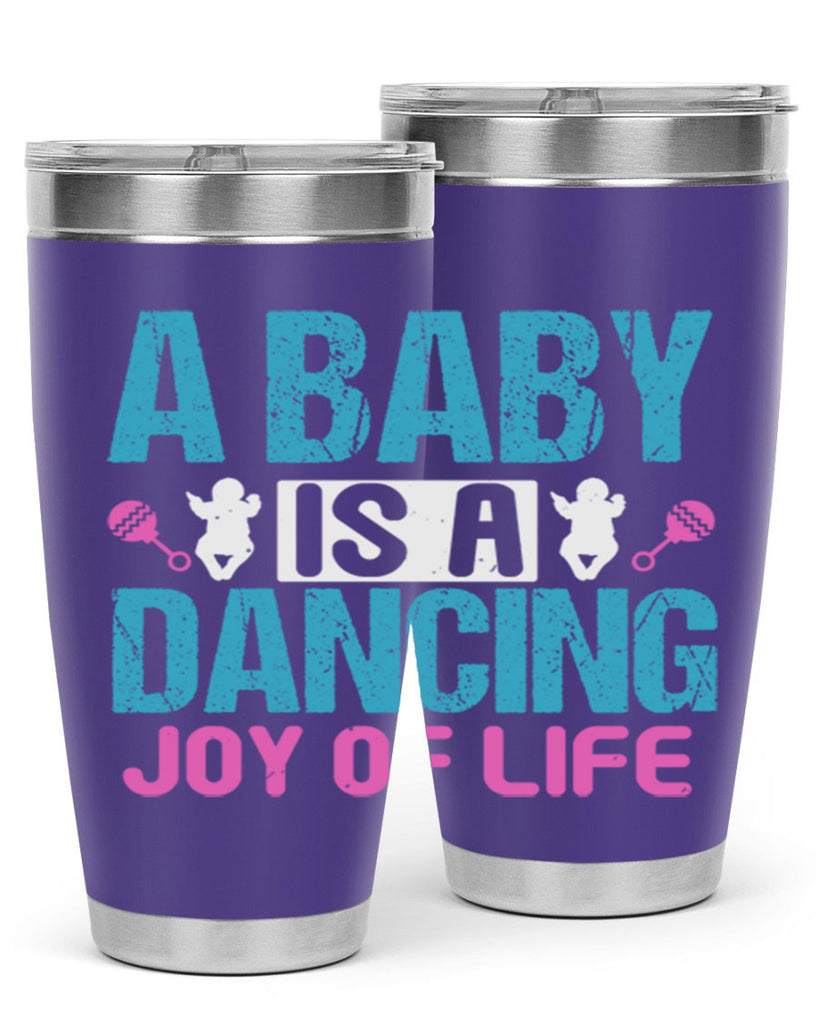 A baby is a dancing joy of life Style 179#- baby- tumbler