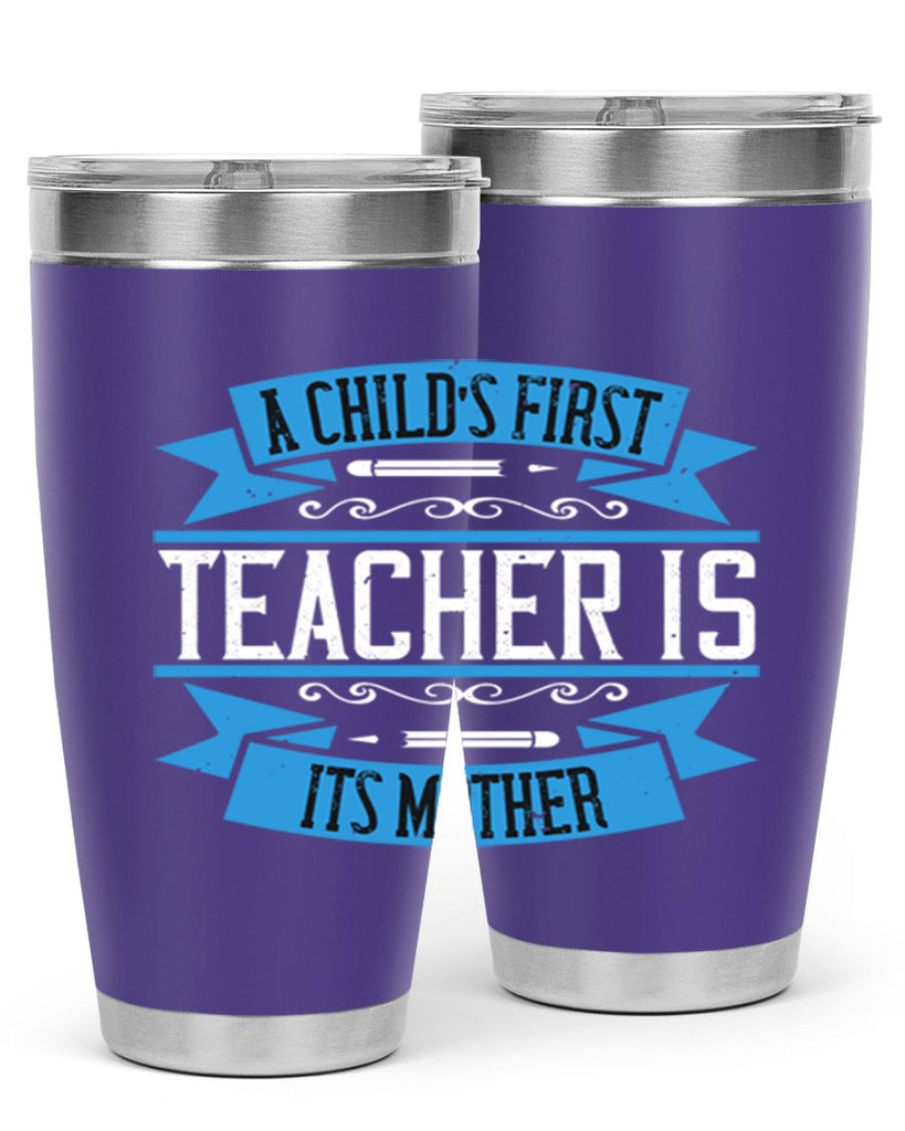 A child’s first teacher is its mother Style 113#- teacher- tumbler