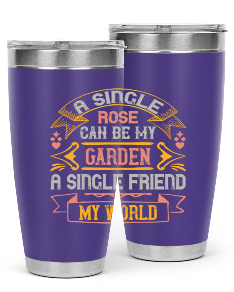 A single rose can be my garden… a single friend my world Style 4#- Best Friend- Tumbler