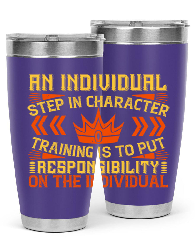 An individual step in character training is to put responsibility on the individual Style 3#- coaching- tumbler