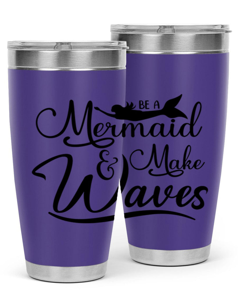 Be A Mermaid And Make Waves 46#- mermaid- Tumbler