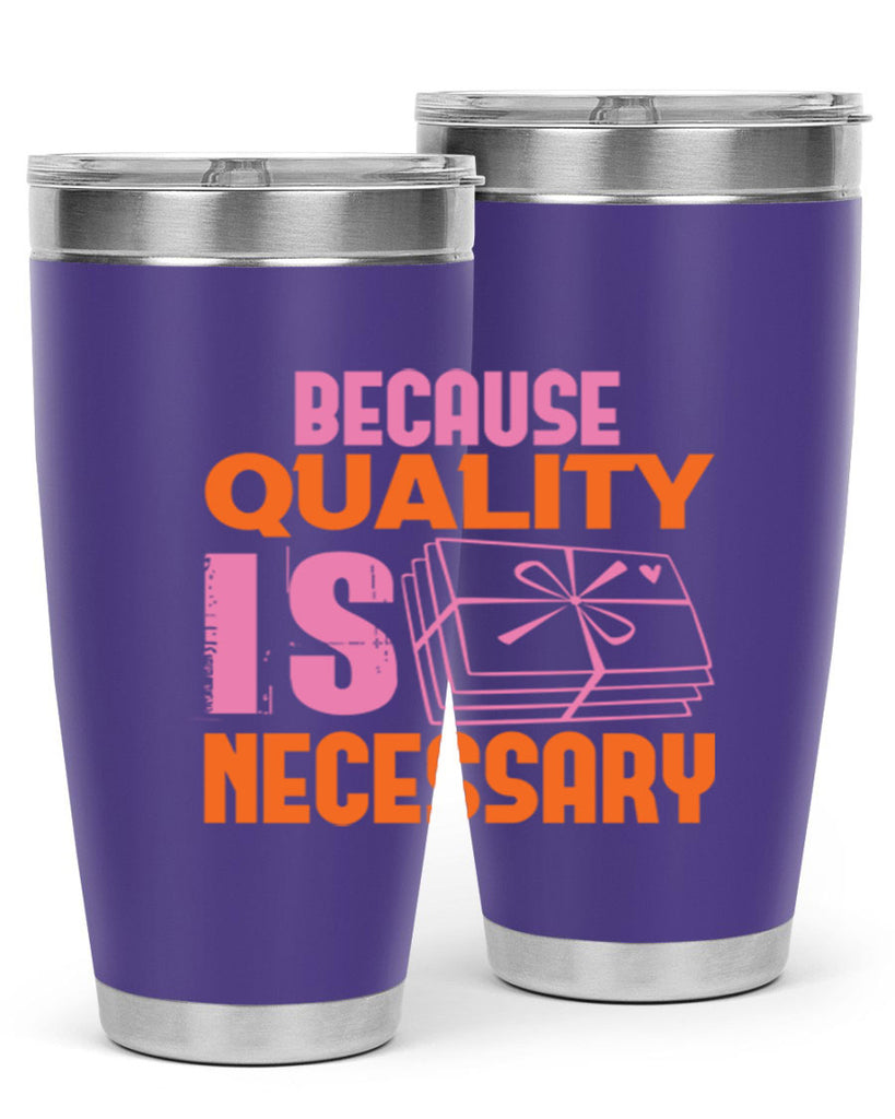 Because quality is Necessary Style 49#- cleaner- tumbler