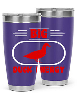 Big duck energy Style 6#- duck- Tumbler