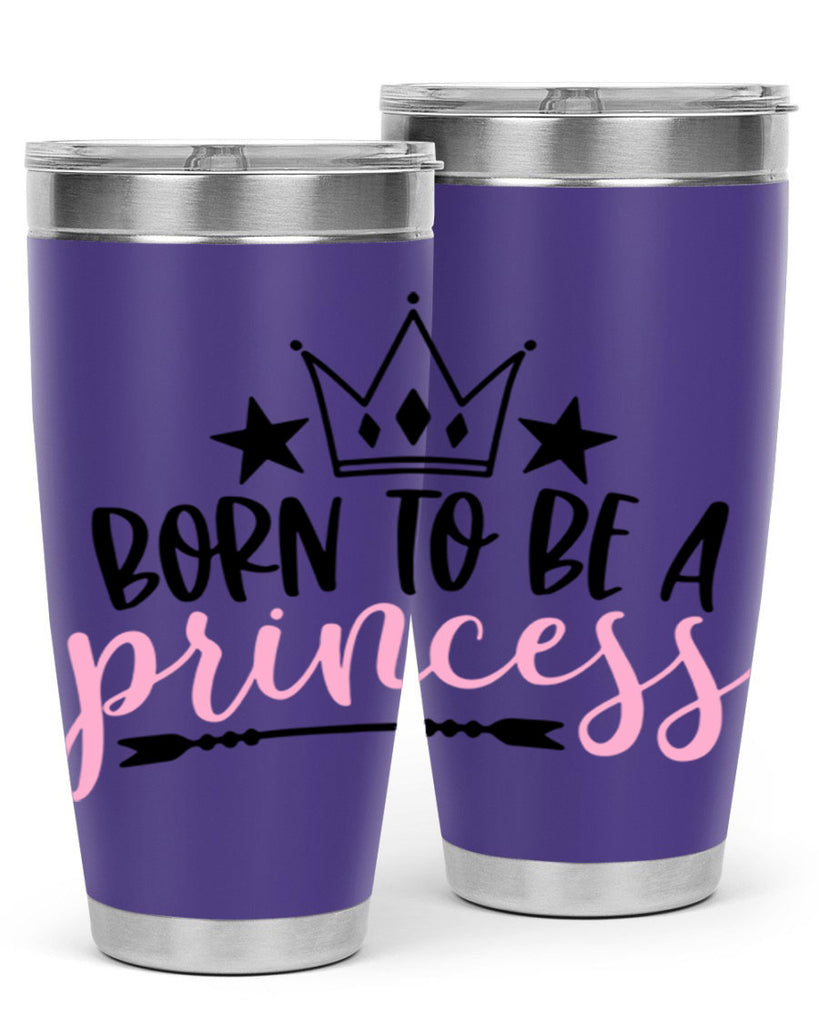 Born To Be A Princess Style 110#- baby- tumbler
