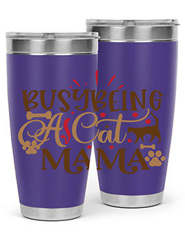 Busy Being A Cat Mama Style 3#- cat- Tumbler