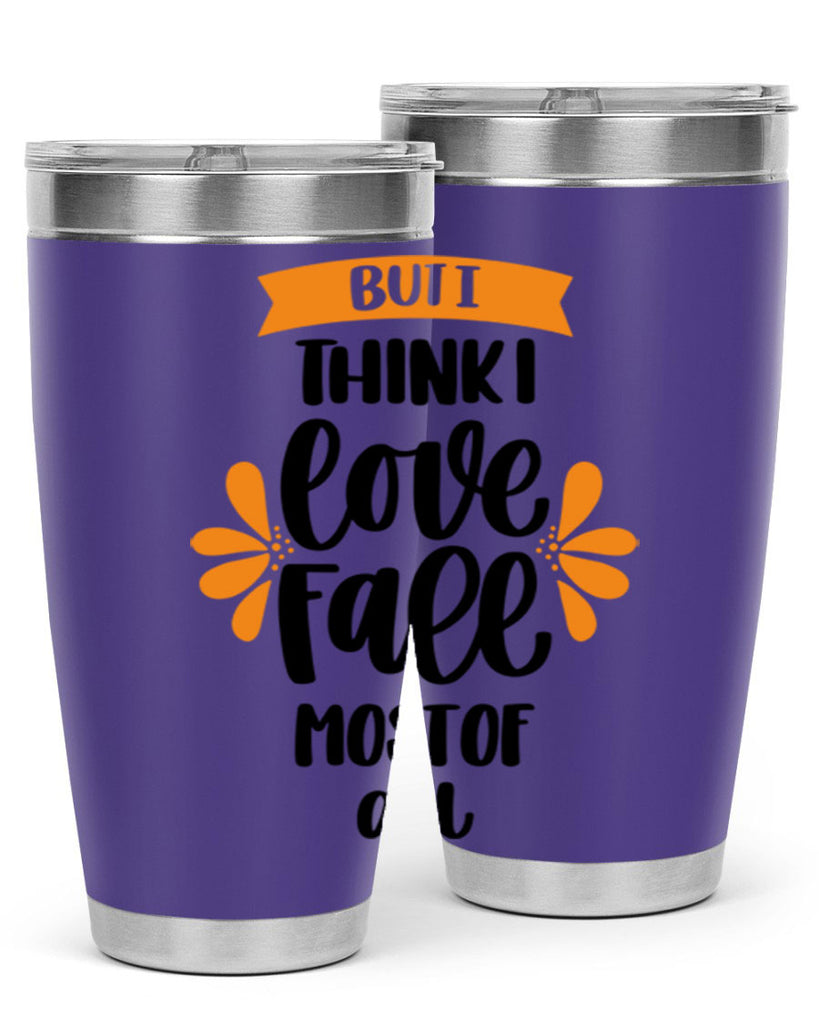 But I Think I Love Fall Most Of All 480#- fall- Tumbler