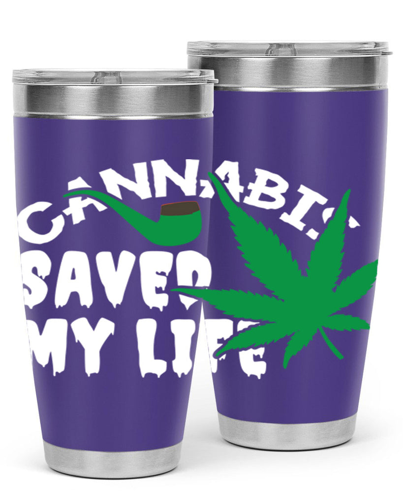 Cannabis saved my life 53#- marijuana- Tumbler