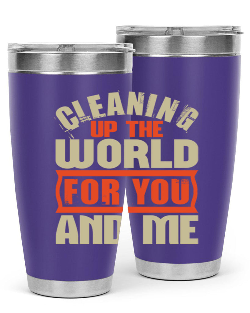 Cleaning up the world for you and me Style 37#- cleaner- tumbler