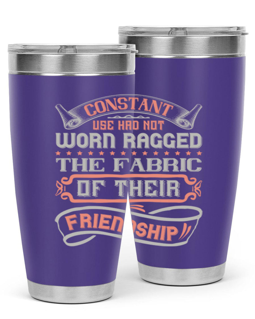 Constant use had not worn ragged the fabric of their friendshipp Style 107#- Best Friend- Tumbler