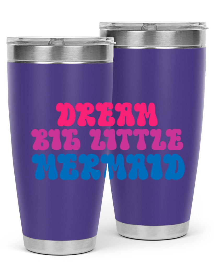 Dream Big Little Mermaid 114#- mermaid- Tumbler