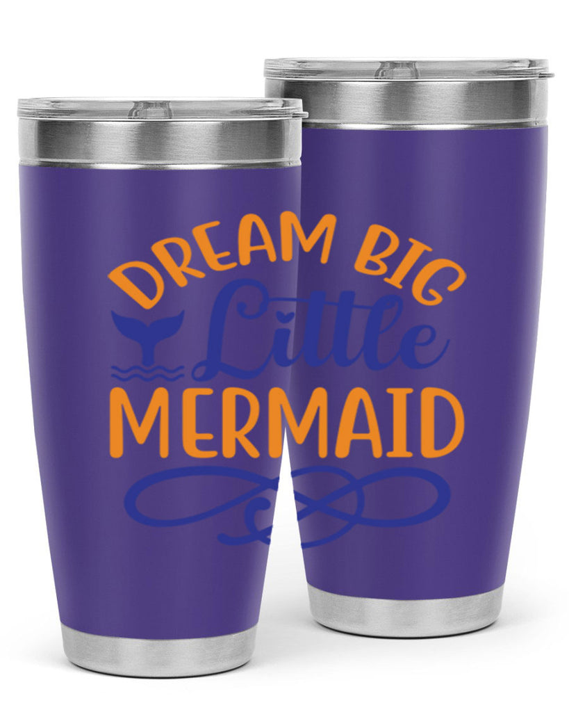 Dream Big Little Mermaid 115#- mermaid- Tumbler