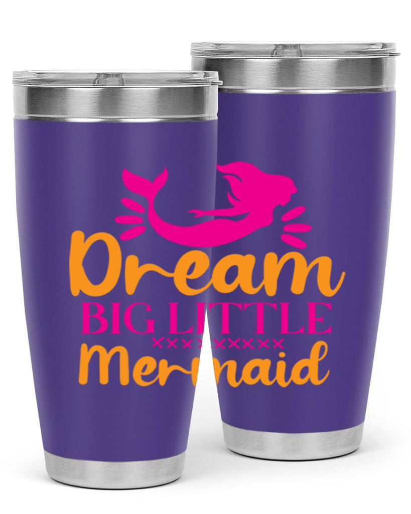 Dream Big Little Mermaid 117#- mermaid- Tumbler