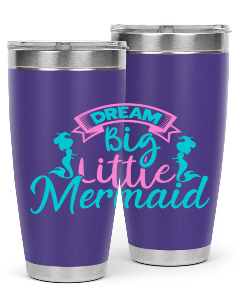 Dream Big Little Mermaid 122#- mermaid- Tumbler