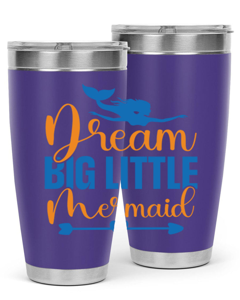 Dream Big Little Mermaid 123#- mermaid- Tumbler