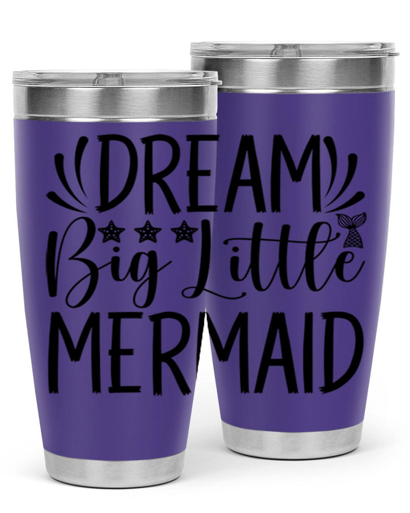 Dream Big Little Mermaid 126#- mermaid- Tumbler