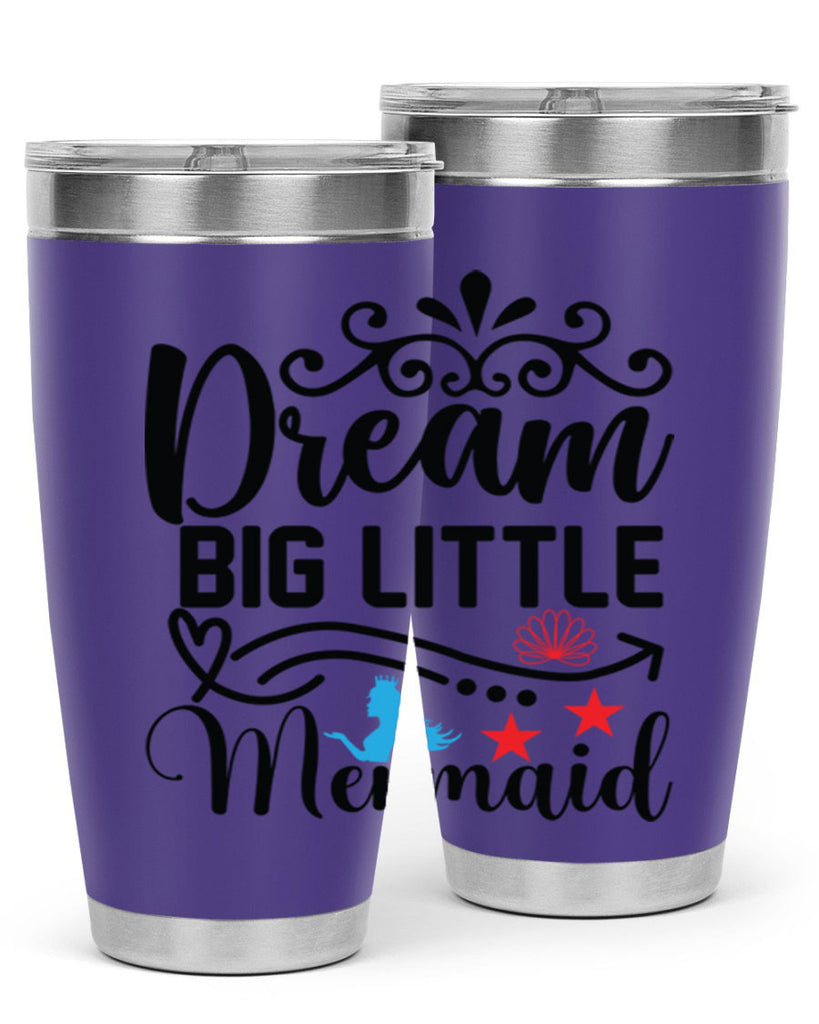 Dream Big Little Mermaid 133#- mermaid- Tumbler
