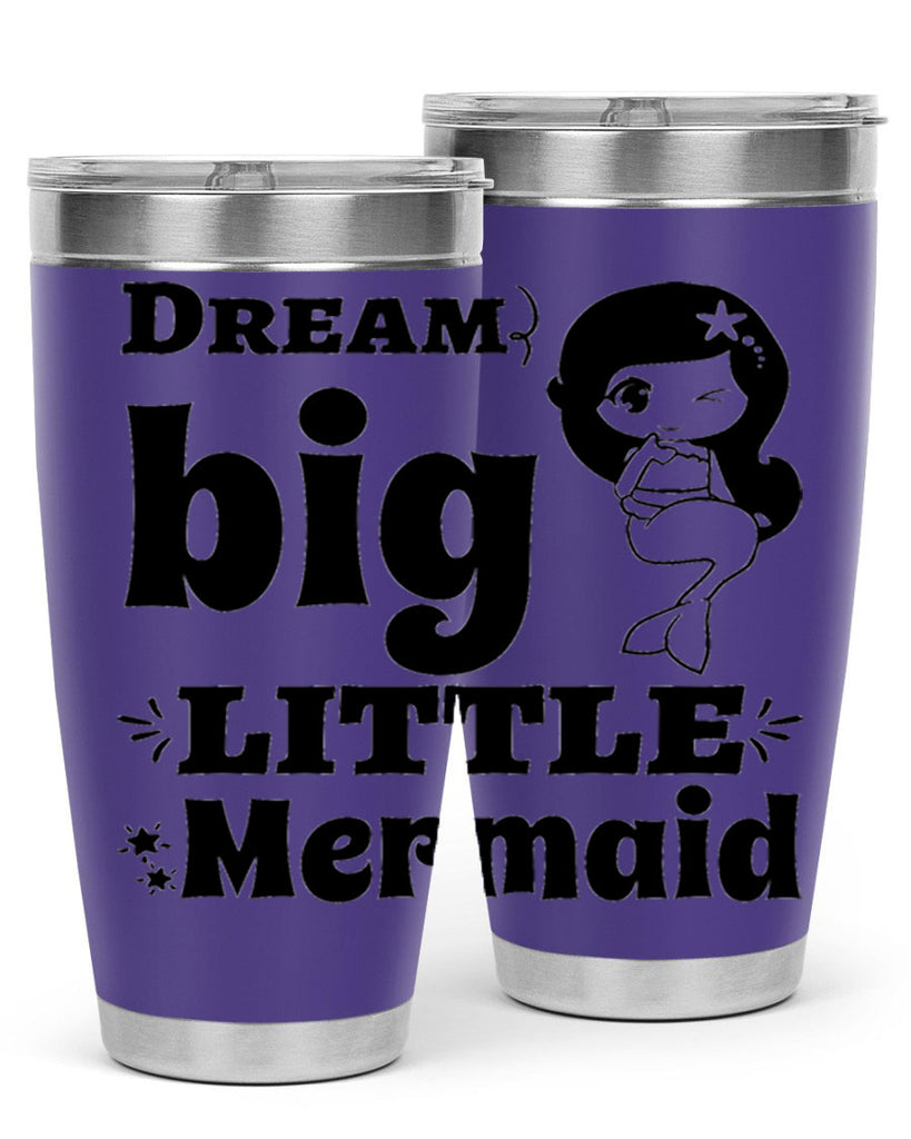 Dream big little Mermaid 127#- mermaid- Tumbler