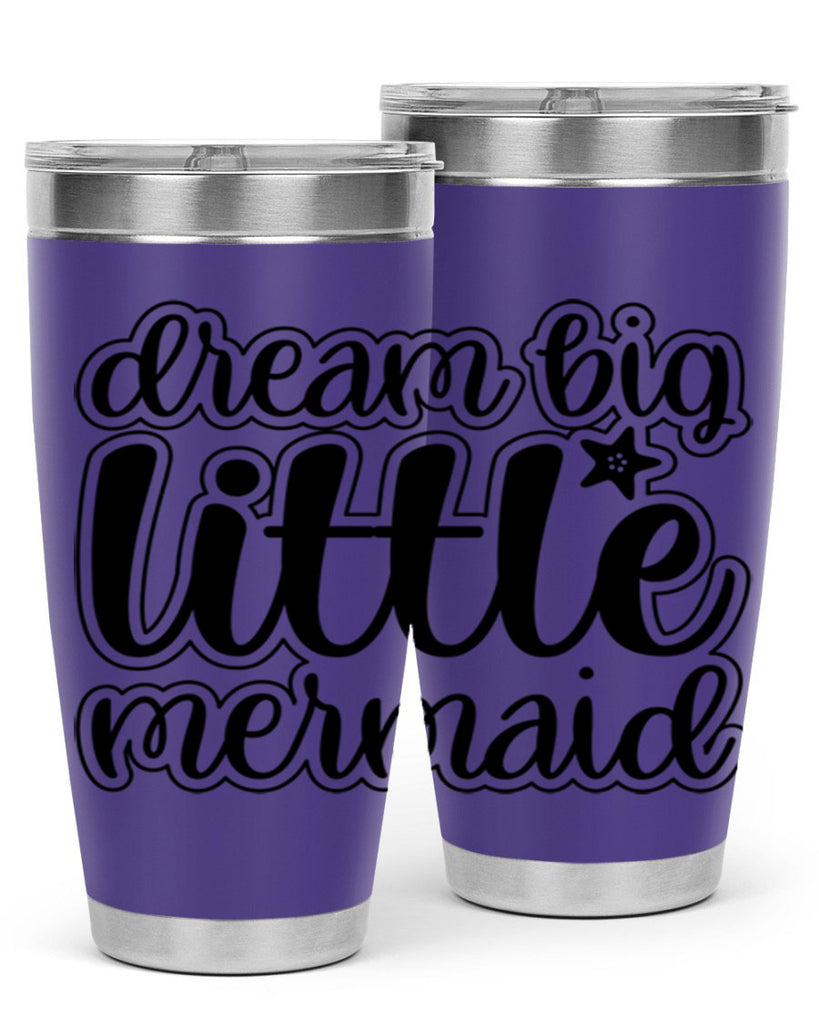 Dream big little mermaid 130#- mermaid- Tumbler