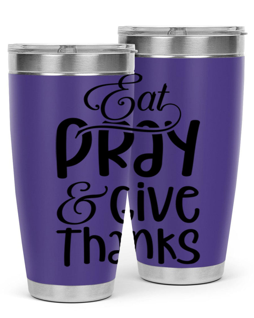 Eat Pray and Give Thanks 75#- fall- Tumbler