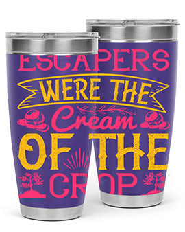 Escapers were the cream of the crop Style 49#- dog- Tumbler