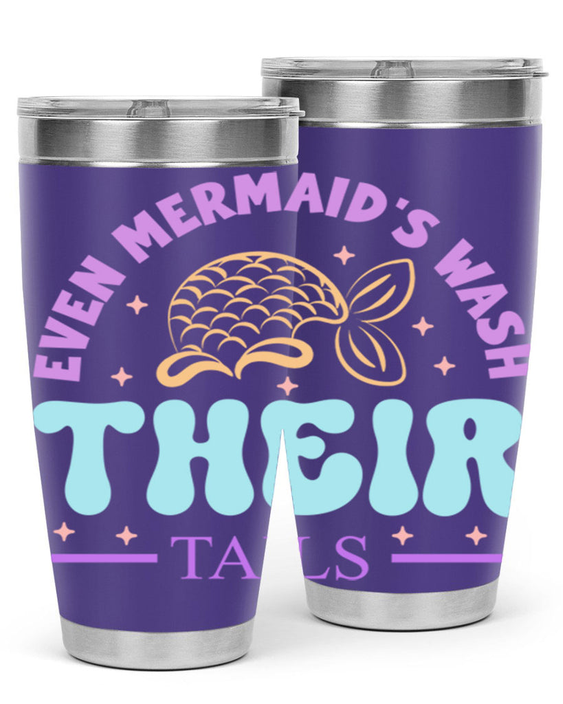 Even Mermaids Wash their Tails 162#- mermaid- Tumbler