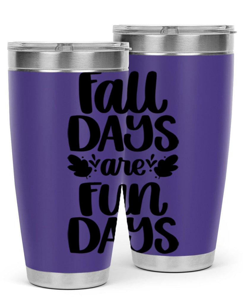 Fall Days Are Fun Days 483#- fall- Tumbler