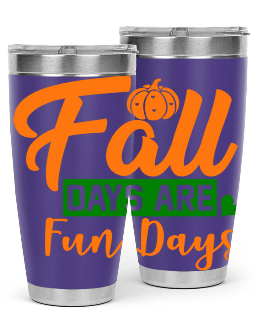 Fall Days Are Fun Days 96#- fall- Tumbler