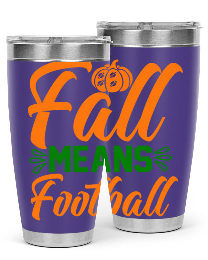 Fall Means Football 122#- fall- Tumbler