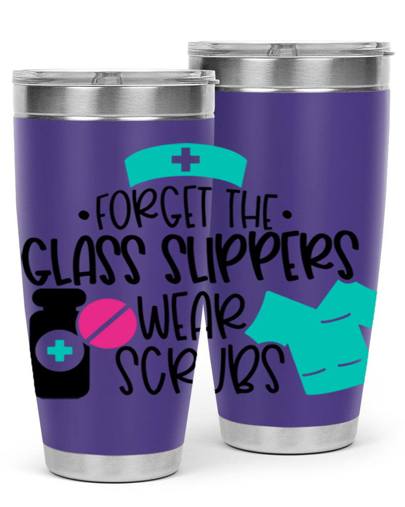 Forget The Glass Slippers Wear Scrubs Style Style 186#- nurse- tumbler