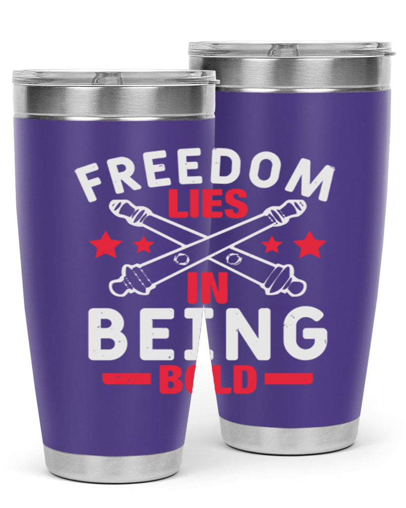 Freedom lies in being Bold Style 8#- Fourt Of July- Tumbler