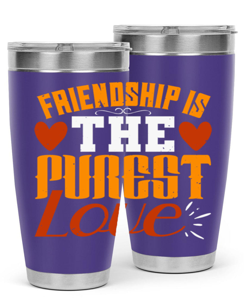 Friendship is the purest love Style 104#- Best Friend- Tumbler