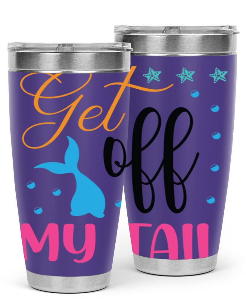 Get off My Tail 186#- mermaid- Tumbler